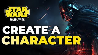 Character Creation A Step by Step Tutorial  Star Wars RPG [upl. by Solotsopa958]