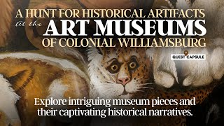 A Hunt for Historical Artifacts At The Art Museums of Colonial Williamsburg   Museum Exploration [upl. by Nickles72]