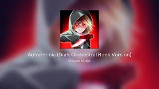 Autophobia Dark Orchestral Rock Version [upl. by Gerrilee]