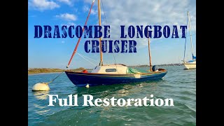 Drascombe Longboat Cruiser Restoration  Drascombe Refurbishment  Classic Sailing Boat Restoration [upl. by Bonucci]