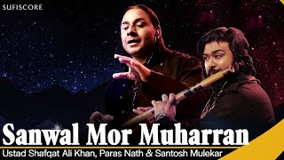 Sanwal Mor Muharran  Ustad Shafqat Ali Khan  Live Video  New Classical Song 2023  Sufiscore [upl. by Nauqet]