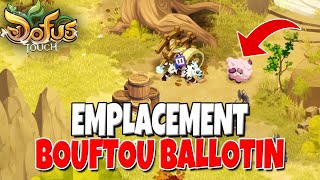 Trouver le Bouftou Saint Ballotin  Cadeau GRATUIT Dofus Touch Emplacement [upl. by Lady]