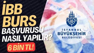 2024 İBB BURS BAŞVURUSU NASIL YAPILIR İBB BURSU GEREKLİ BELGELER NELERDİR 6 BİN TL BURS İMKANI [upl. by Nnaeilsel]