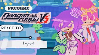 Pregame Danganronpa react to ingame 22 [upl. by Aonian]