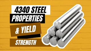 4340 Steel Properties And Yield Strengt [upl. by Eniretac]