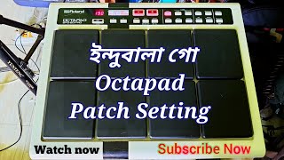 Octapad Patch Edit  ইন্দুবালা গো Octapad Tone Setting  Roland Spd 20Pro  Antu Bhattacharjee [upl. by Jet]