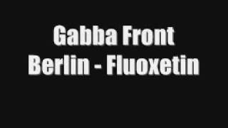 Gabba Front Berlin  GFB  Fluoxetin [upl. by Gilcrest]