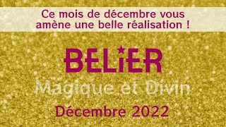 BÉLIER DÉCEMBRE 2022 🦋Réalisation [upl. by Peder482]