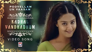 Kadhal Vandhadhum Video Song  Poovellam Un Vaasam Tamil Movie  Ajith Kumar  Jyothika  Vidyasagar [upl. by Nolyaj]