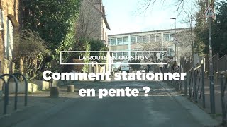 Comment stationner en pente  La route en question [upl. by Avery678]