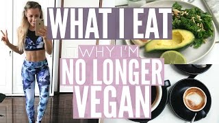 WHAT I EAT  Why Im No Longer Vegan  Day In The Life [upl. by Hara105]