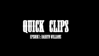 Quick Clips Episode 1 Darryn Williams [upl. by Geralda914]