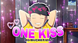 RG BUCKET LIST  One Kiss edit RGBucketList [upl. by Anert]