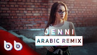 Arabic Remix  Jenni  Burak Balkan amp Sözer Sepetci Remix  ArabicKings [upl. by Sparkie493]