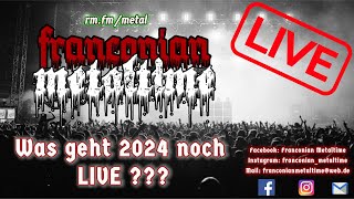 Franconian Metaltime  LIVE  was geht 2024 noch Live [upl. by Loria]