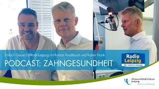 PODCAST ZAHNGESUNDHEIT mit Roman Knoblauch und Prof Rainer Haak [upl. by Lucine142]