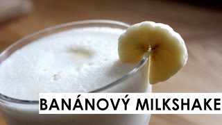 BANÁNOVÝ MILKSHAKE  recept [upl. by Oinotnanauj]