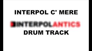 Interpol CMere  Drum Track [upl. by Nnaeus]