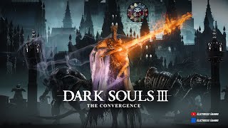 Dark Souls 3 Convergence Chapter 2  Soul Level Max Run [upl. by Kendell]