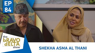 tHE bRAVO dELTA show  Shekha Asma Al Thani  EP 84  AP1HD [upl. by Otsirc963]