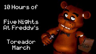 10 Hours of Five Nights At Freddys Toreador March [upl. by Boggs653]