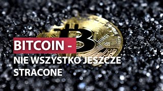 Bitcoin  nie wszystko jeszcze stracone [upl. by Nytsrik]