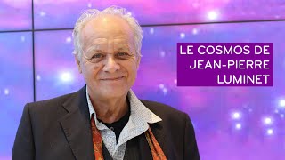 LE COSMOS DE JEANPIERRE LUMINET [upl. by Medora]