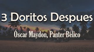 Oscar Maydon Panter Bélico  3 Doritos Despues Letra  Nos queremos nos amamos [upl. by Laurice]