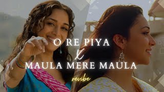 O Re Piya X Maula Mere Maula Mashup  revibe  Viral Insta Reels TikTok Remix  Madhuri Dixit [upl. by Audsley]