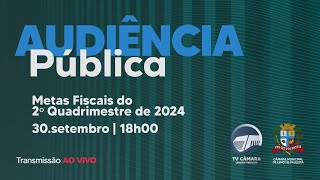 Audiência Pública  Metas Fiscais do 2º Quadrimestre de 2024 [upl. by Smitty]