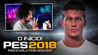 PES 2018  RUMO AO ESTRELATO 1 REVIVENDO UMA GRANDE NOSTALGIA O INÃCIO [upl. by Annairoc793]