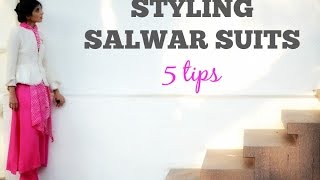 Salwar Suits  Salwar Kurta Styling  5 Tips [upl. by Ecnerewal]