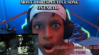 THE MOST DISRESPECTFUL DRILL SONG IVE EVER HEARD  Abzsav  Tables Turn 20 REACTION [upl. by Wyne]