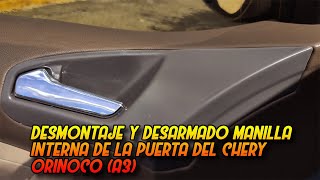 DESMONTAJE Y DESARMADO MANILLA INTERNA DE LA PUERTA DEL CHERY ORINOCO A3 1 [upl. by Nayd418]