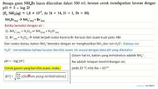 Berapa gram NH4Br harus dilarutkan dalam 500 mL larutan untuk mendapatkan larutan dengan pH5log [upl. by Ayekan]