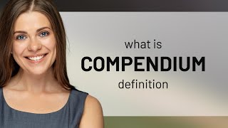 Compendium — COMPENDIUM definition [upl. by Assirram]