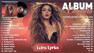 Shakira 2024 Letra  Las Mujeres Ya No Lloran Nuevo Álbum Completo  Mix Reggaeton 2024 [upl. by Evatsug]