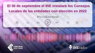 El 30 de septiembre el INE instalará los Consejos Locales de las entidades con elección en 2022 [upl. by Stanhope409]