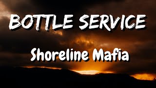 Shoreline Mafia  Bottle Service Official Lyrics [upl. by Sidman919]