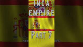 Who Destroyed The Inca Empire Part 7 shorts [upl. by Nalid648]