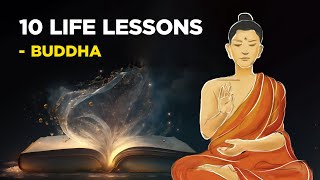 10 Life Lessons From Buddha Buddhism [upl. by Ecila759]