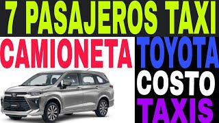 😬😍7 PASAJEROS CAMIONETA TAXI TOYOTA 2023 Costo rendimiento bolsas de aire [upl. by Novehs]