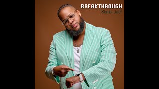 BREAKTHROUGH  Slater Joel ft Mike E Pronical amp Paul Davidson christianmusic gospelrap [upl. by Amling]