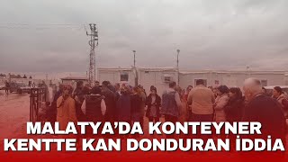 MALATYA’DA KONTEYNER KENTTE KAN DONDURAN İDDİA [upl. by Bannasch]