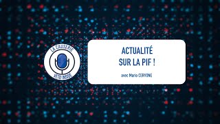 LA CAUSERIE  Actualité sur la PIF [upl. by Lleder]