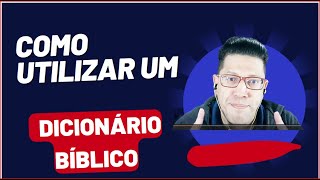 O que é um dicionário Bíblico [upl. by Ecinhoj196]