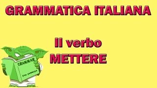 I numerosi utilizzi del verbo METTERE [upl. by Sumer]