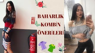 Bahar Kombinleri Kombin Önerileri  Denemeli Alışveriş  Mart 2018 [upl. by Ahsiadal]