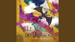 Le vol du dragon [upl. by Aihsiyt]