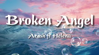 Arash ft Helena  Broken Angel  lyrics [upl. by Hen733]